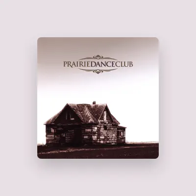 Listen to Prairie Dance Club, watch music videos, read bio, see tour dates & more!