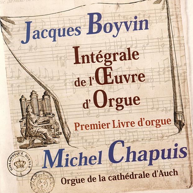 Boyvin: Intégrale de l'œuvre d'orgue, Prèmier livre d'orgue