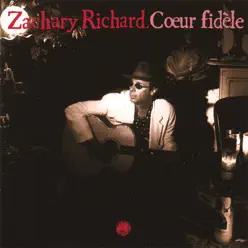 Cœur fidèle - Zachary Richard