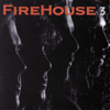 FireHouse - 3 - FireHouse new Single
