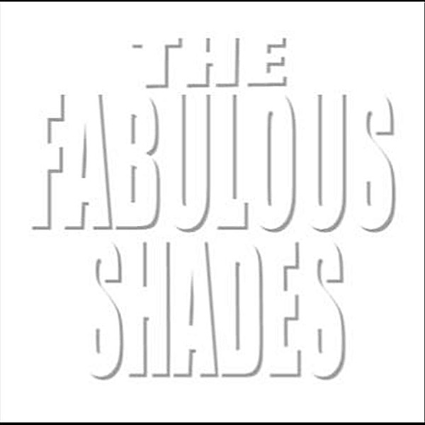 The Fabulous Shades