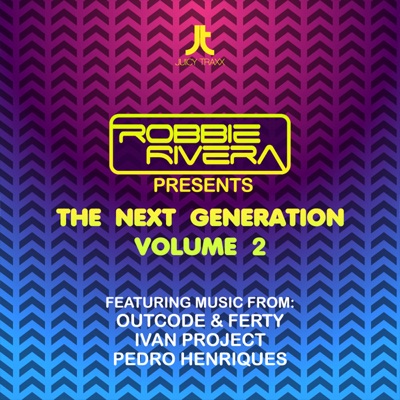 Robbie Rivera Presents The Next Generation, Vol. 2 - EP