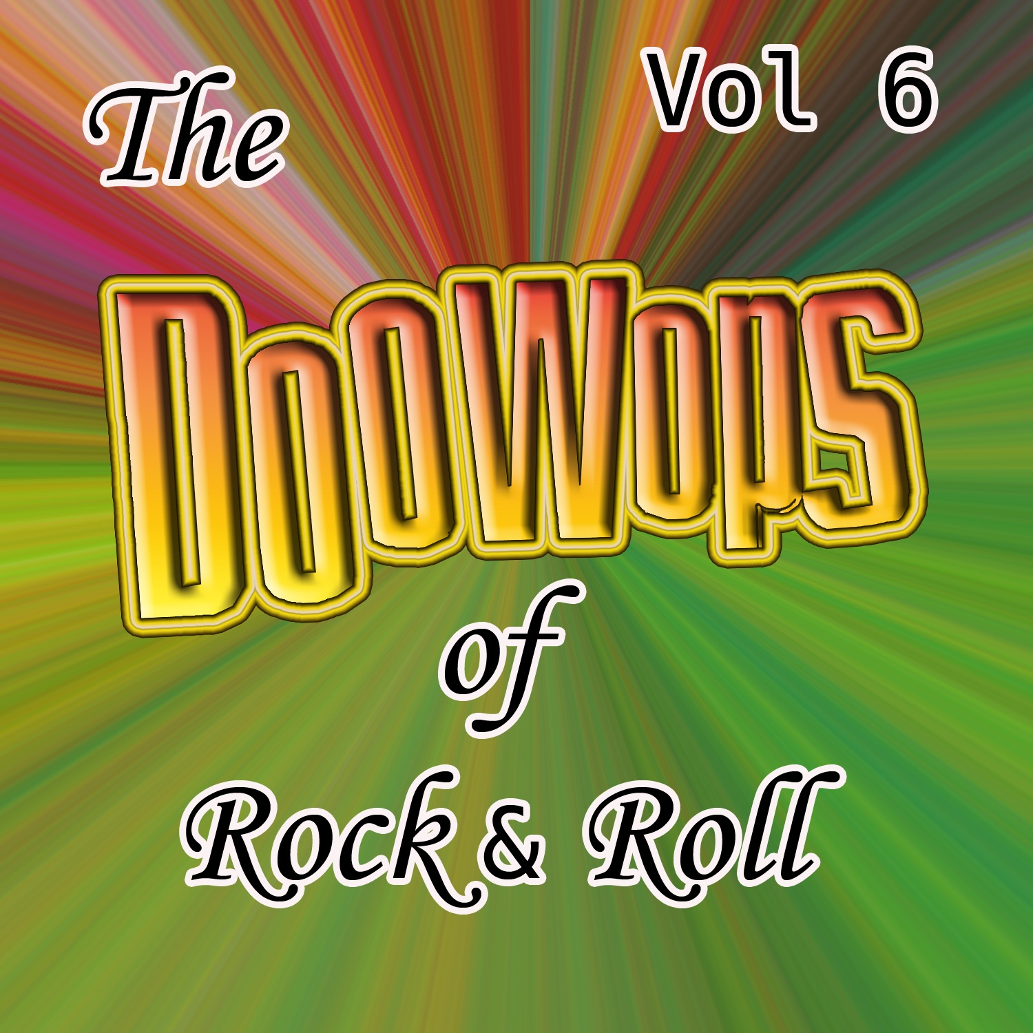 The Doo Wops of Rock & Roll, Vol. 6