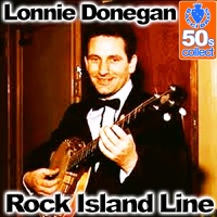 Lonnie Donegan - Rock Island Line (Remastered)