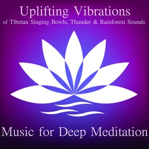Uplifting Vibrations of Tibetan Singing Bowls, Thunder and Rainforest Sounds