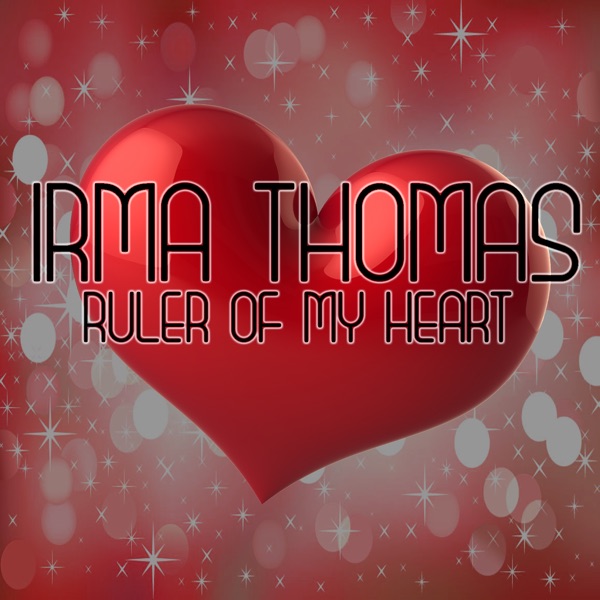 Ruler Of My Heart - Irma Thomas