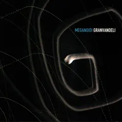 Granvanoeli - Meganoidi Granvanoeli - Meganoidi