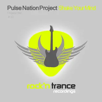 Shake Your Mind (Original Mix) - Single by Pulse Nation Project album reviews, ratings, credits