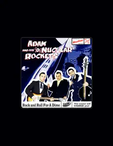 Ouça Adam & His Nuclear Rockets, assista a videoclipes, leia a biografia, veja as datas das turnês e mais!