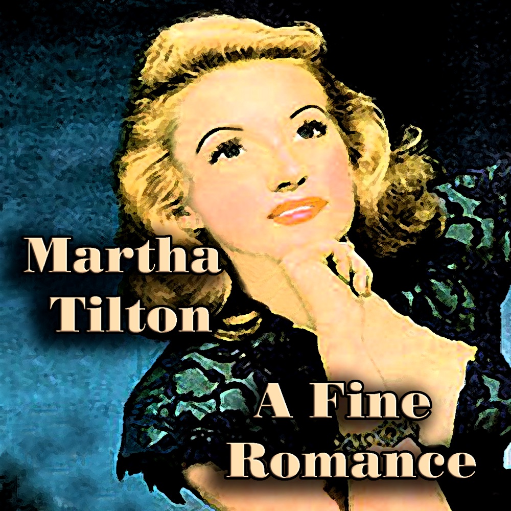 Обложка альбома «A Fine Romance» — Martha Tilton