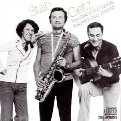 The Best of Two Worlds - Stan Getz