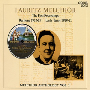 Lauritz Melchior Anthology, Vol. 1