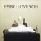 I Love You - Esser lyrics