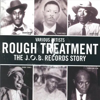 Listen to Rough Treatment - The J.O.B. Records Story, Vol. 1 (Disc 1) by Various Artists