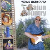 Wade Bernard - Daddy's In His Pirogue