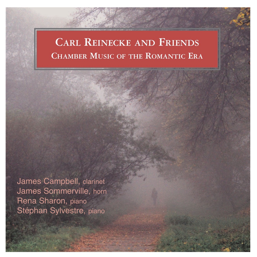 Обложка альбома «Carl Reinecke and Friends: Chamber Music of the Romantic Era» — James Campbell, James Sommerville, Rena Sharon & Stephane Sylvestre
