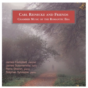 Carl Reinecke and Friends: Chamber Music of the Romantic Era