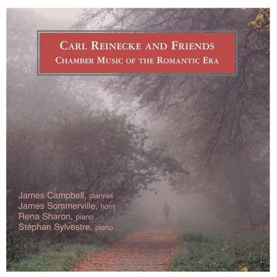 Carl Reinecke and Friends: Chamber Music of the Romantic Era