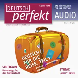 Deutsch perfekt Audio - Deutsch für die Reise. 6/2011