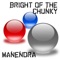 Bright of The Chunky (Original) - Manendra lyrics