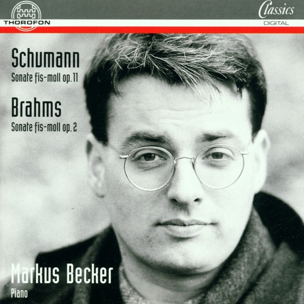 Schumann: Sonate Fis-Moll, Op. 11 - Brahms: Sonate Fis-Moll, Op. 2