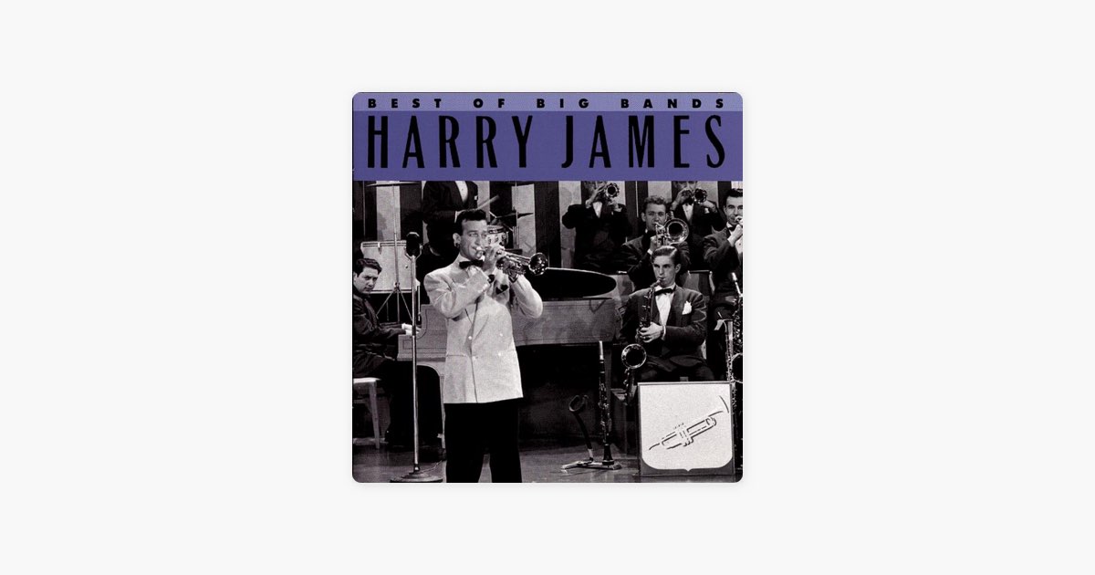 Best of the Big Bands - Album by Harry James - Apple Music