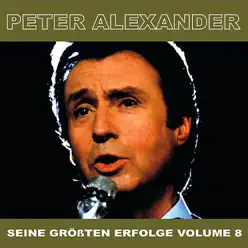 Seine Grossten Erfolge, Vol. 8 - Peter Alexander