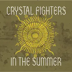 In the Summer - EP - Crystal Fighters