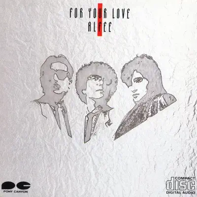 FOR YOUR LOVE - The Alfee