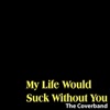 My Life Would Suck Without You - Single