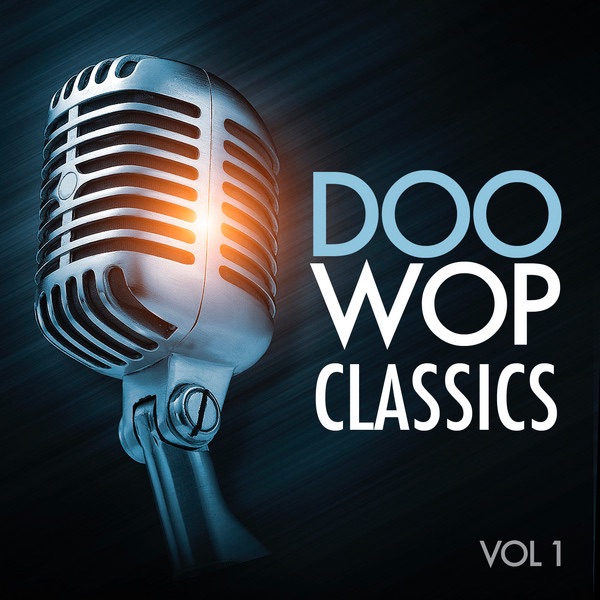 Doo Wop Classics, Vol. 1