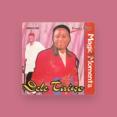 Listen to Dele Taiwo, watch music videos, read bio, see tour dates & more!