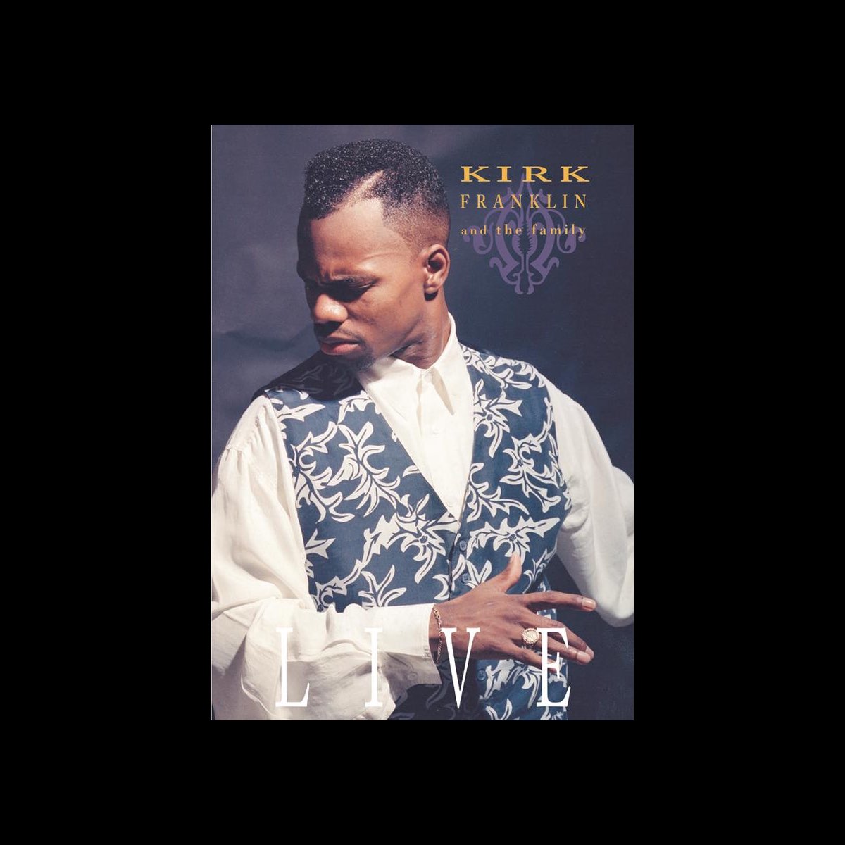 Kirk Franklin and the Family (Live) - Album by Kirk Franklin & The