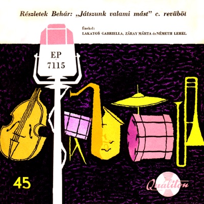 Részletek Behár: "Játszunk valami mást" c. revüből (Hungaroton Classics)