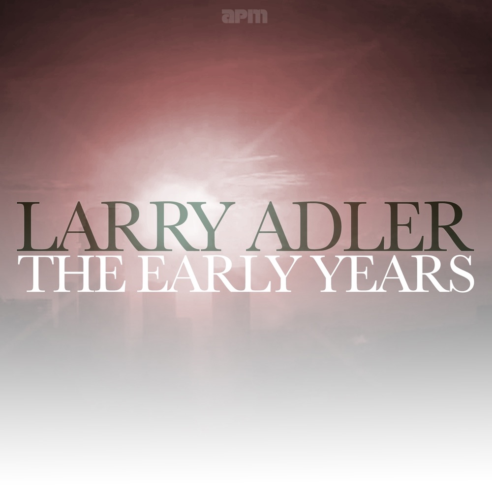 Обложка альбома «The Early Years» — Larry Adler & Quintette Du Hot Club