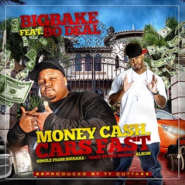 Money Cash, Cars Fast (feat. Bo Deal) Bigbake
