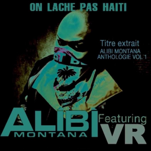 On lâche pas Haiti (Titre extrait Alibi Montana anthologie, vol. 1) - Single