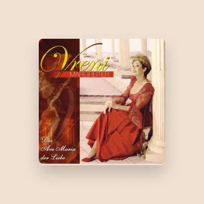 Listen to Vreni Margreiter, watch music videos, read bio, see tour dates & more!