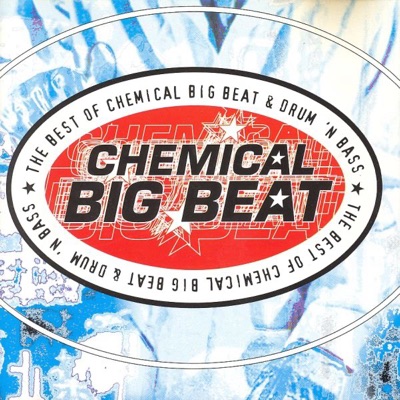 Chemical Big Beat "The Best of Chemical Big Beat & Drum 'N Bass"