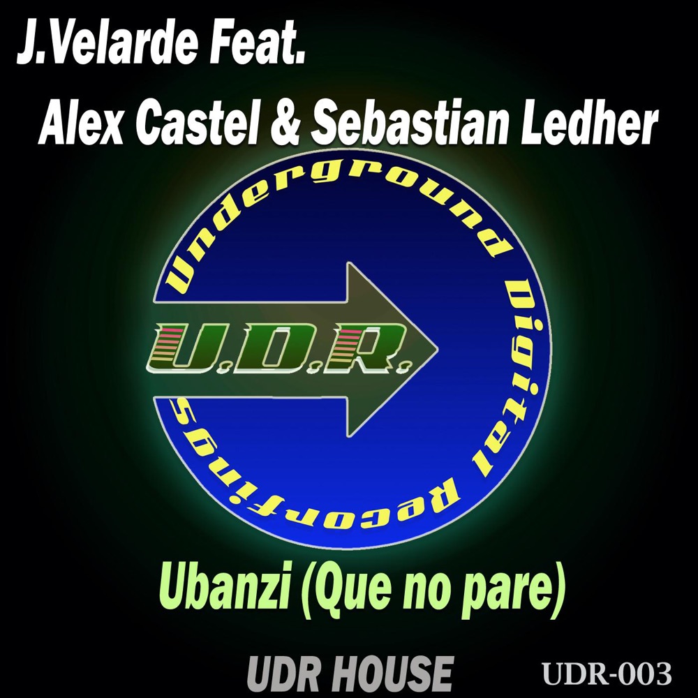 Обложка альбома «Ubanzi (Que No Pare) - Single» — J.Velarde, Alex Castel & Sebastian Ledher