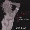 Julia and the Unexpecteds - All I Want