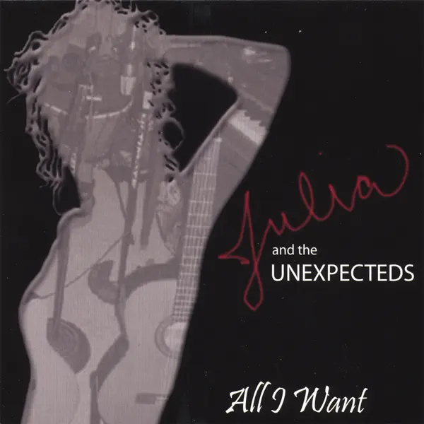All I Want — Julia and the Unexpecteds