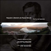 Carrapatoso: Requiem à Memória de Passos Manuel - Orquesta Nacional do Porto, Coro Sinfónico Lisboa Cantat, Joge Vaz de Carvalho & João Paulo Santos