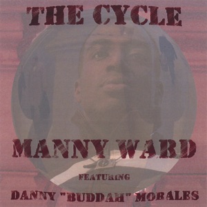 The Cycle (feat. Danny "Buddah" Morales)