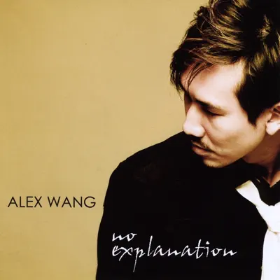 Hör dir „No Explanation“ von Alex Wang an