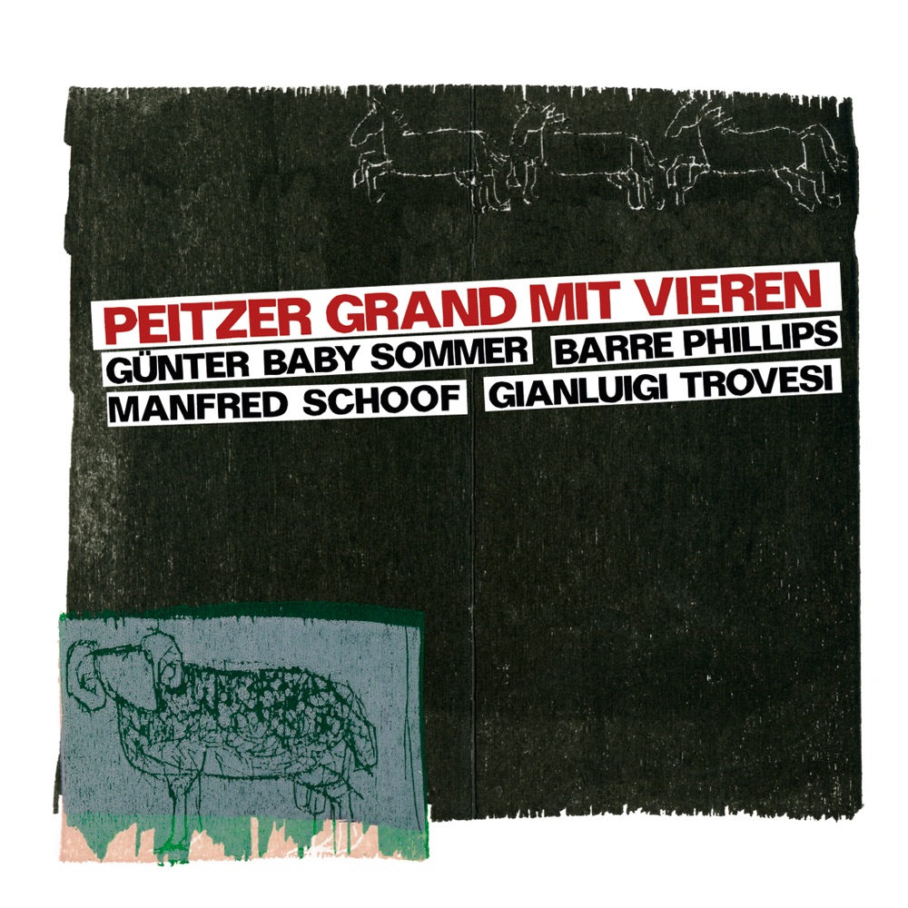 Обложка альбома «Peitzer Grand mit Vieren (feat. Günter Sommer, Manfred Schoof, Barre Phillips & Gianluigi Trovesi)» — Peitzer Grand