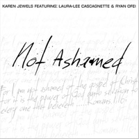 Not Ashamed (feat. Laura-Lee Cascagnette & Ryan Ofei) - Single - Karen Jewels