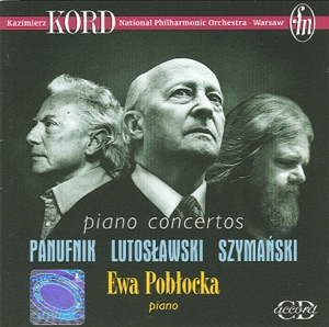 Panufnik, A.: Piano Concerto - Lutoslawski, W.: Piano Concerto - Szymanski, P.: Piano Concerto