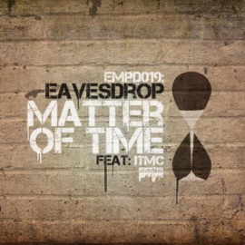 Matter of Time featuring IT MC (Alias & Eavesdrop Glitch Remix) Eavesdrop