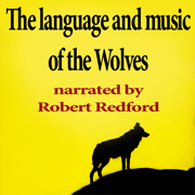 The Language and Music of the Wolves - Robert Redford